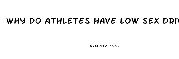 Why Do Athletes Have Low Sex Drive