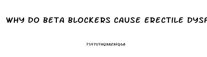 Why Do Beta Blockers Cause Erectile Dysfunction