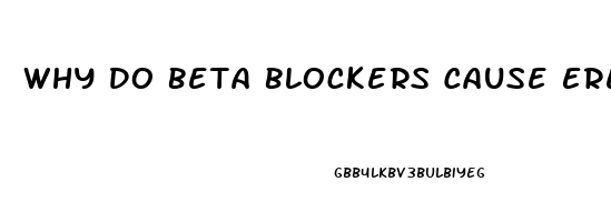 Why Do Beta Blockers Cause Erectile Dysfunction