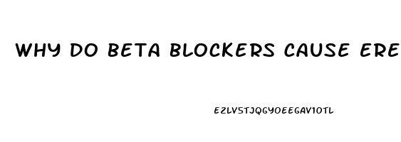 Why Do Beta Blockers Cause Erectile Dysfunction