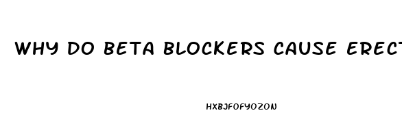 Why Do Beta Blockers Cause Erectile Dysfunction