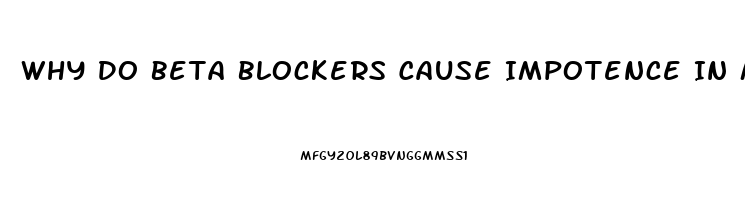 Why Do Beta Blockers Cause Impotence In Men