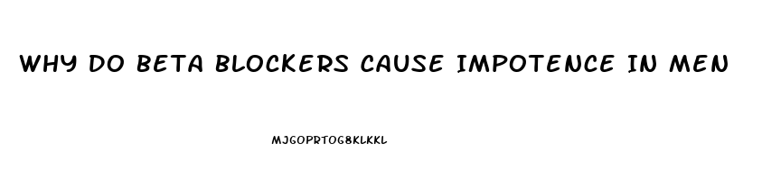 Why Do Beta Blockers Cause Impotence In Men