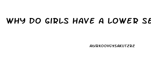 Why Do Girls Have A Lower Sex Drive Then Guys