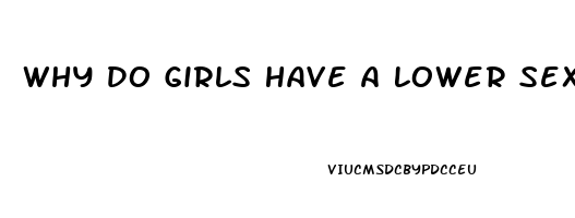 Why Do Girls Have A Lower Sex Drive Then Guys