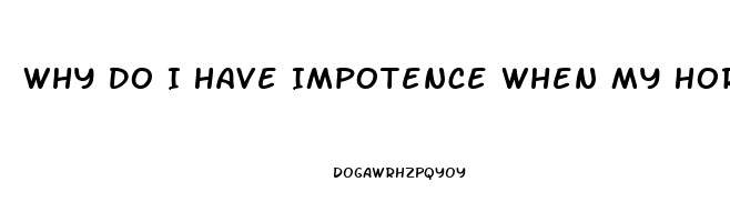 Why Do I Have Impotence When My Hormone Levels Are High