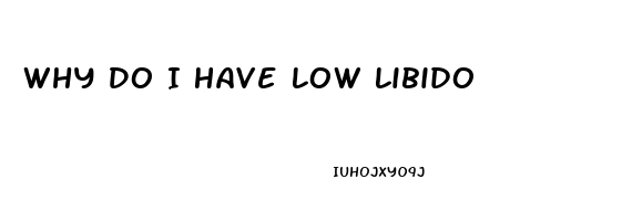 Why Do I Have Low Libido