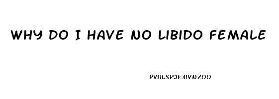 Why Do I Have No Libido Female