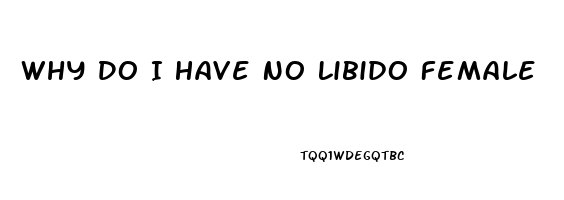 Why Do I Have No Libido Female