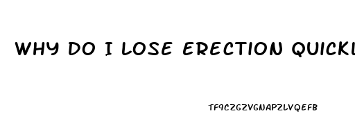 Why Do I Lose Erection Quickly