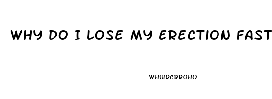 Why Do I Lose My Erection Fast