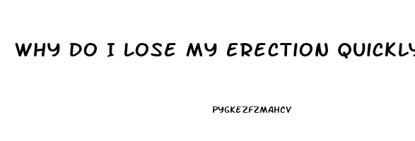 Why Do I Lose My Erection Quickly