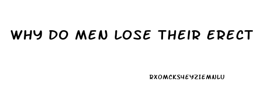 Why Do Men Lose Their Erections