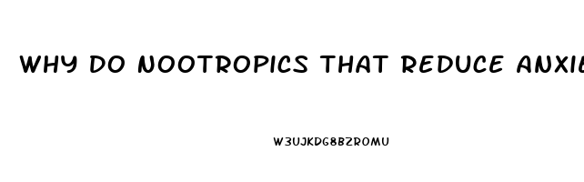 Why Do Nootropics That Reduce Anxiety Low Libido