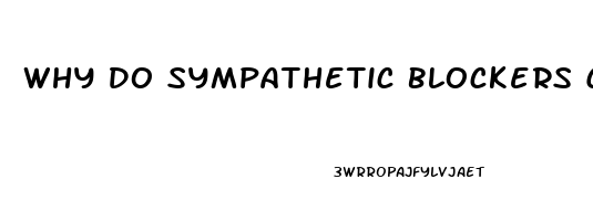 Why Do Sympathetic Blockers Cause Impotence