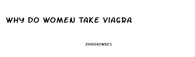 Why Do Women Take Viagra