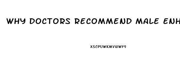 Why Doctors Recommend Male Enhancement Pills