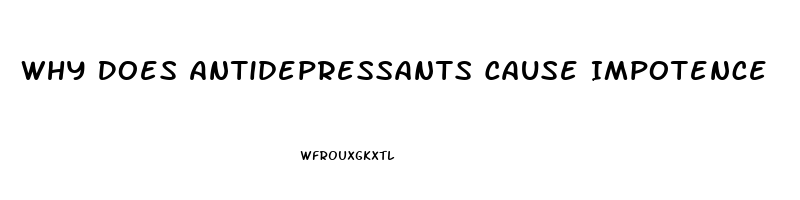 Why Does Antidepressants Cause Impotence