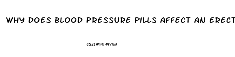 Why Does Blood Pressure Pills Affect An Erection