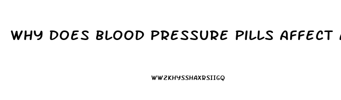 Why Does Blood Pressure Pills Affect An Erection