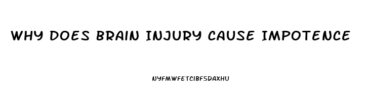 Why Does Brain Injury Cause Impotence