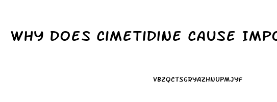 Why Does Cimetidine Cause Impotence