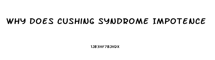 Why Does Cushing Syndrome Impotence