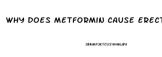 Why Does Metformin Cause Erectile Dysfunction