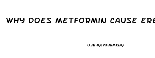 Why Does Metformin Cause Erectile Dysfunction