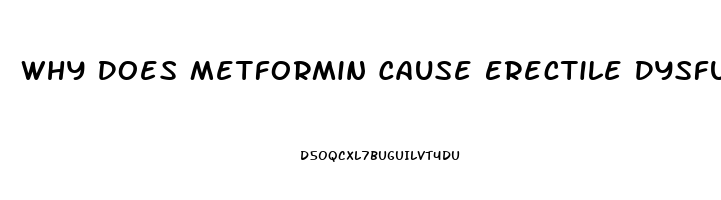 Why Does Metformin Cause Erectile Dysfunction