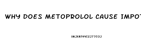 Why Does Metoprolol Cause Impotence