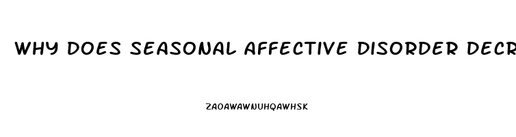 Why Does Seasonal Affective Disorder Decrease Libido