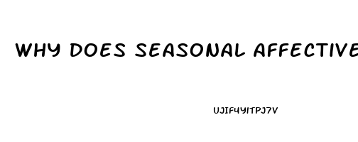 Why Does Seasonal Affective Disorder Decrease Libido