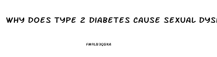 Why Does Type 2 Diabetes Cause Sexual Dysfunction