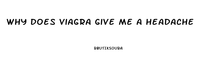 Why Does Viagra Give Me A Headache