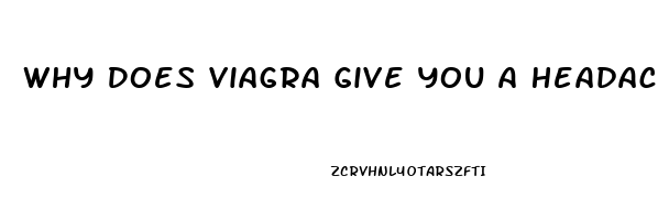 Why Does Viagra Give You A Headache