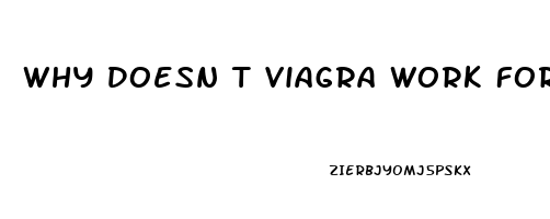 Why Doesn T Viagra Work For Me