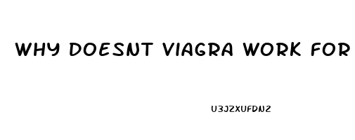 Why Doesnt Viagra Work For Me