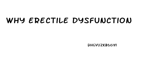 Why Erectile Dysfunction