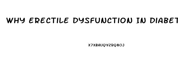 Why Erectile Dysfunction In Diabetes