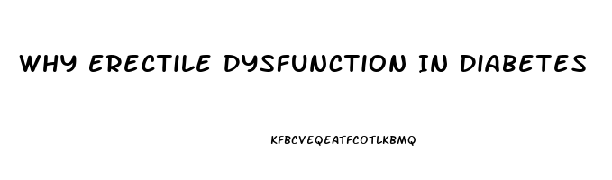 Why Erectile Dysfunction In Diabetes