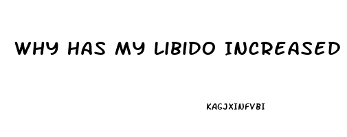 Why Has My Libido Increased Male