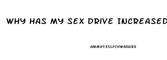 Why Has My Sex Drive Increased So Much Since I Started Dating My Gf