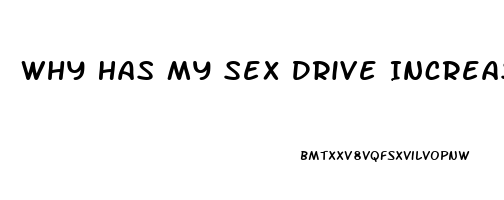 Why Has My Sex Drive Increased