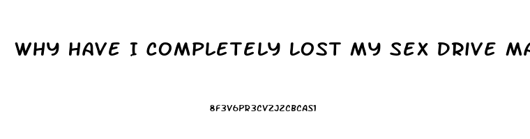 Why Have I Completely Lost My Sex Drive Male