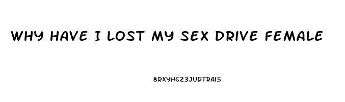 Why Have I Lost My Sex Drive Female