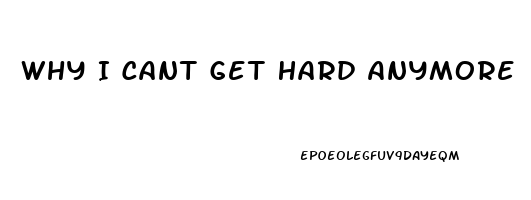 Why I Cant Get Hard Anymore