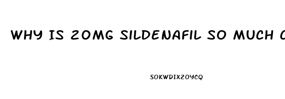 Why Is 20mg Sildenafil So Much Cheaper