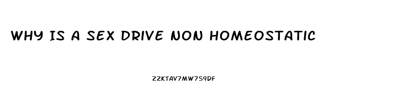 Why Is A Sex Drive Non Homeostatic