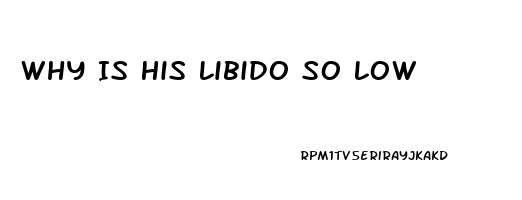 Why Is His Libido So Low